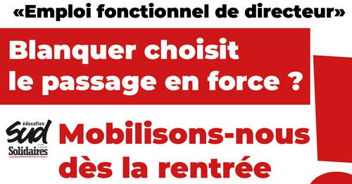 ”Emploi fonctionnel de directeur”: face au passage en force de Blanquer, mobilisons-nous dès la rentrée !